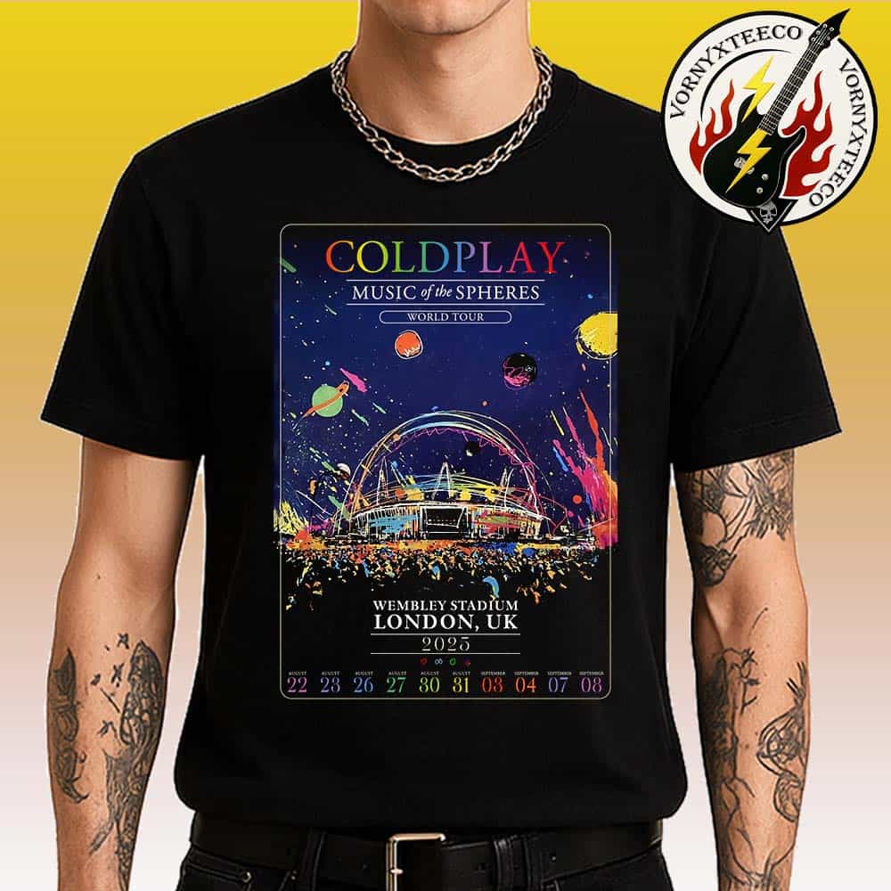 Coldplay London UK Music Of The Spheres Tour Poster 2025 At Wembley Stadium On 22 23 26 27 30 31 August And 3 4 7 8 September 2025 Unisex T-Shirt Coldplay London UK Music Of The Spheres Tour Poster 2025 At Wembley Stadium On 22 23 26 27 30 31 August And 3 4 7 8 September 2025 Unisex T-Shirt