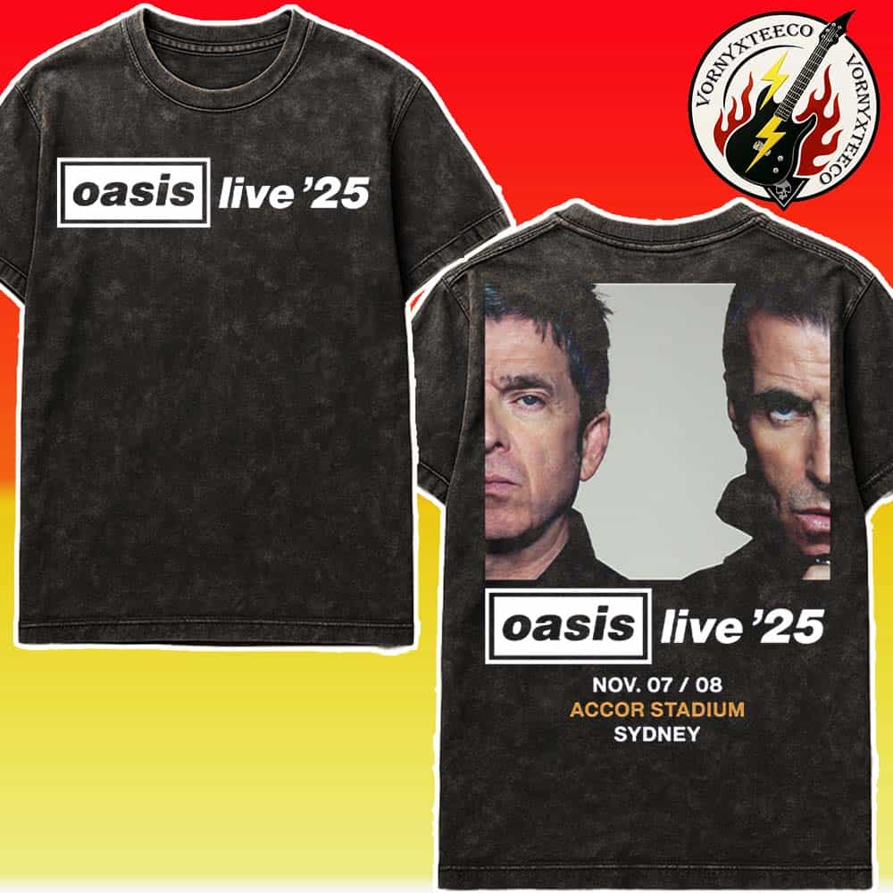 Oasis Live World Tour ’25 Sydney Australia Tour 2025 Poster At Accor Stadium On November 7 And 8 2025 Washed T-Shirt Oasis Live World Tour ’25 Sydney Australia Tour 2025 Poster At Accor Stadium On November 7 And 8 2025 Washed T-Shirt