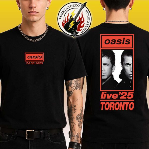Oasis Toronto ON 2025 Exclusive Tee At Rogers Stadium On August 24 Oasis Live ’25 World Tour Black Two Sided Print Unisex T-Shirt