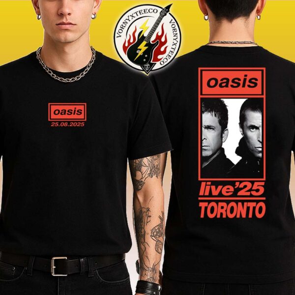 Oasis Toronto ON Oasis Live ’25 World Tour Tee For Rogers Stadium On August 25 2025 Black Two Sided Print Unisex T-Shirt