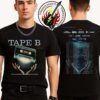 Tape B Fall Tour 2025 The Soudtrack To Everything You Forgot Cities List Start In Houston TX On October 17th Two Sided Print T-Shirt
