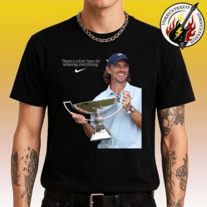 Tommy Fleetwood Theres A First For Winning Everything Nike x Tommy Fleetwood 2025 Fedexcup Champion Unisex T-Shirt