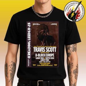 Travis Scott And D-Block Europe Reading And Leeds Festival 2025 Lineup Poster In England On August 21 To August 24 Classic T-Shirt