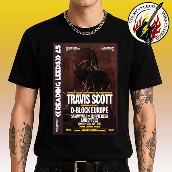 Travis Scott And D-Block Europe Reading And Leeds Festival 2025 Lineup Poster In England On August 21 To August 24 Classic T-Shirt